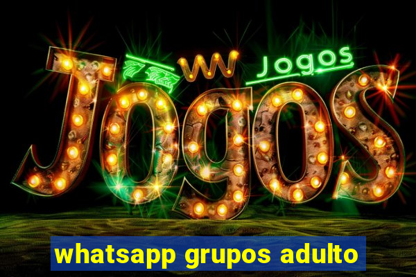whatsapp grupos adulto