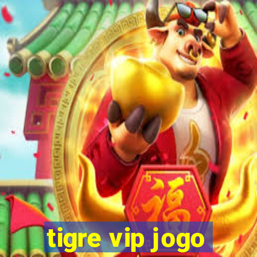tigre vip jogo