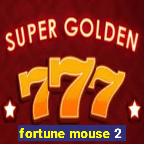 fortune mouse 2