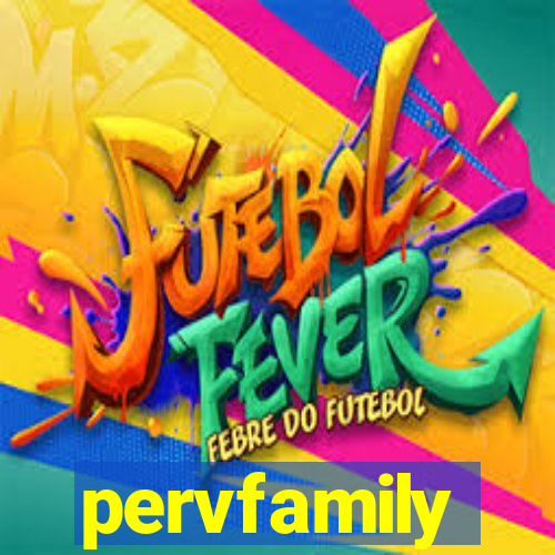 pervfamily