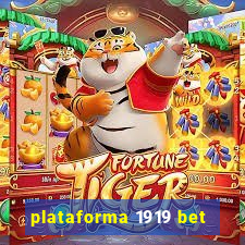 plataforma 1919 bet