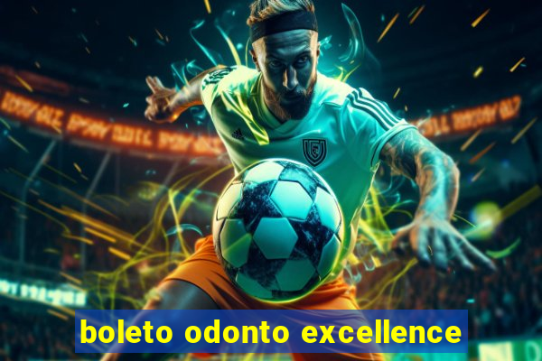 boleto odonto excellence