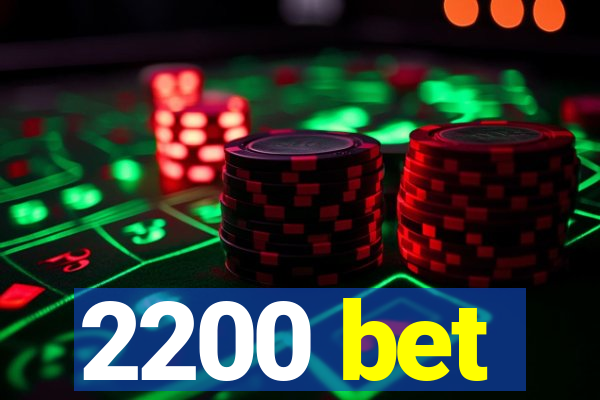 2200 bet