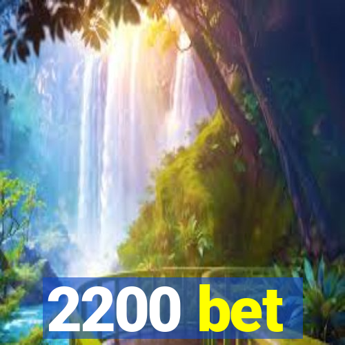 2200 bet