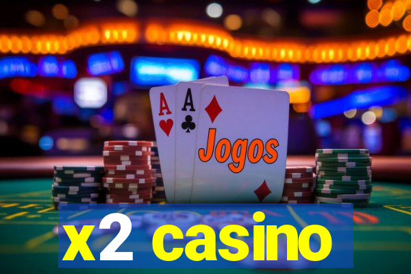 x2 casino