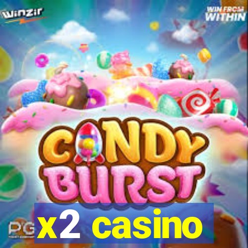 x2 casino