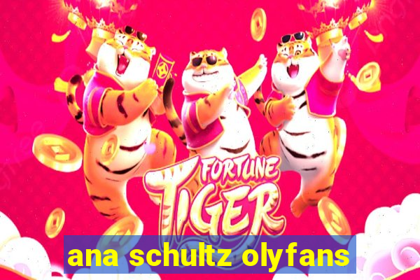 ana schultz olyfans