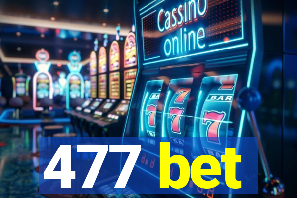 477 bet