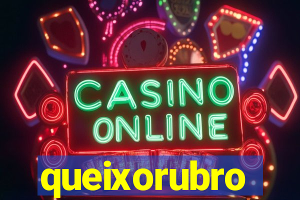 queixorubro
