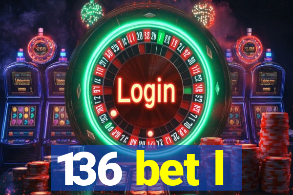 136 bet l