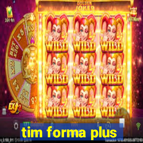 tim forma plus