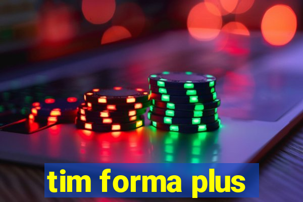 tim forma plus