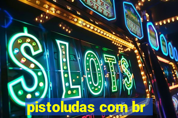 pistoludas com br