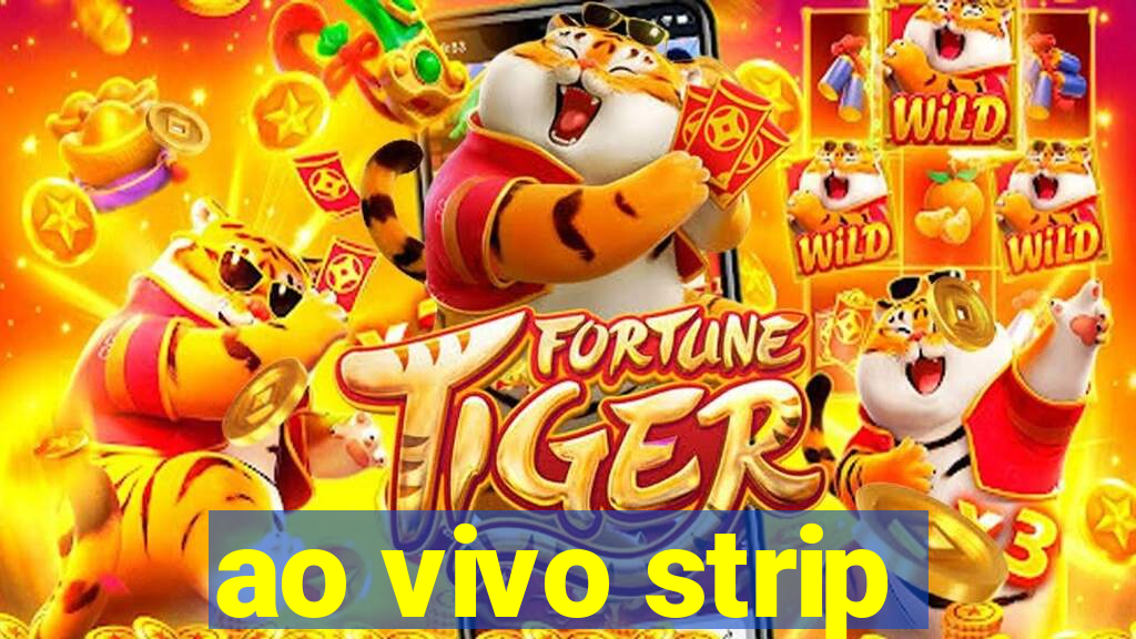 ao vivo strip