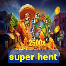 super hent