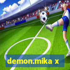 demon.mika x