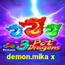 demon.mika x