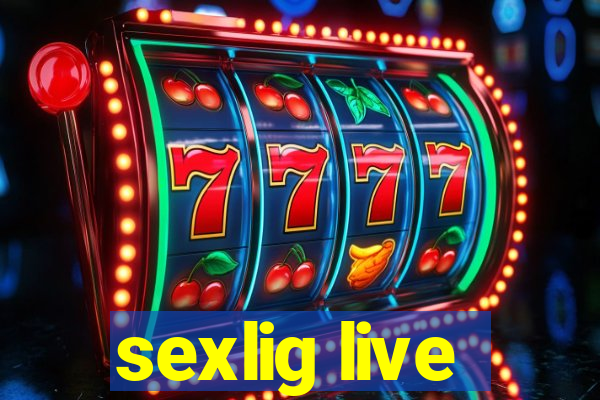 sexlig live