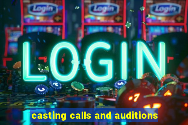 casting calls and auditions