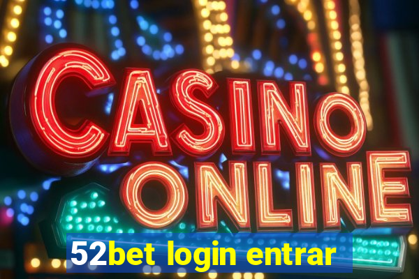52bet login entrar