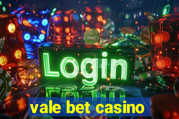 vale bet casino