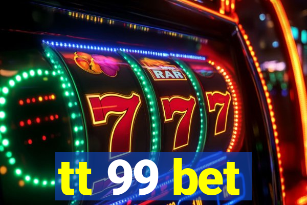 tt 99 bet