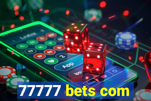 77777 bets com