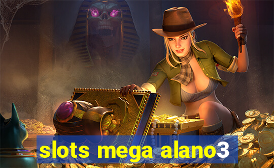 slots mega alano3