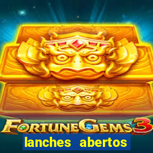lanches abertos agora perto de mim