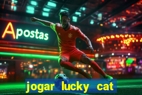 jogar lucky cat modo demo