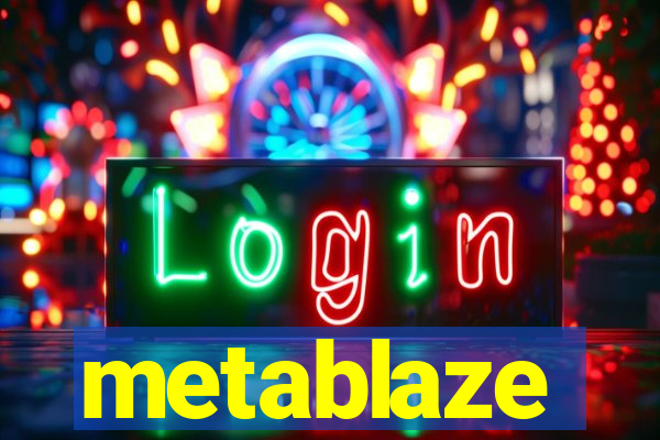 metablaze