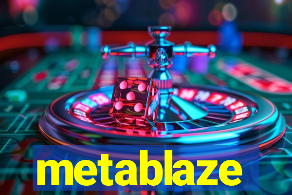 metablaze