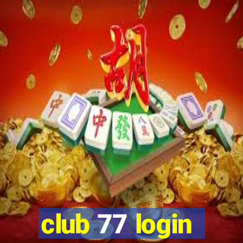 club 77 login