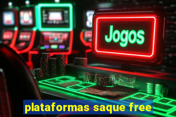 plataformas saque free