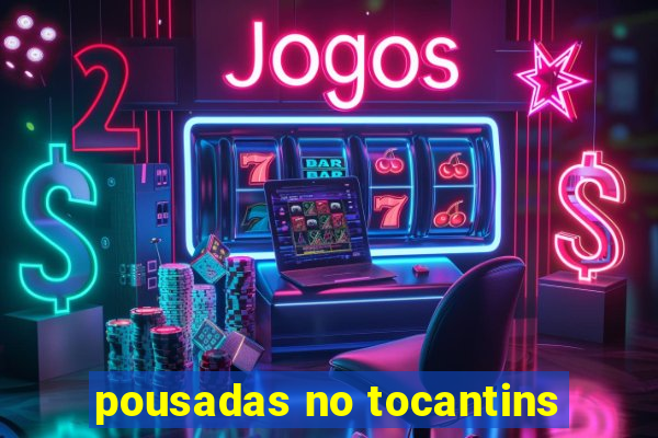 pousadas no tocantins
