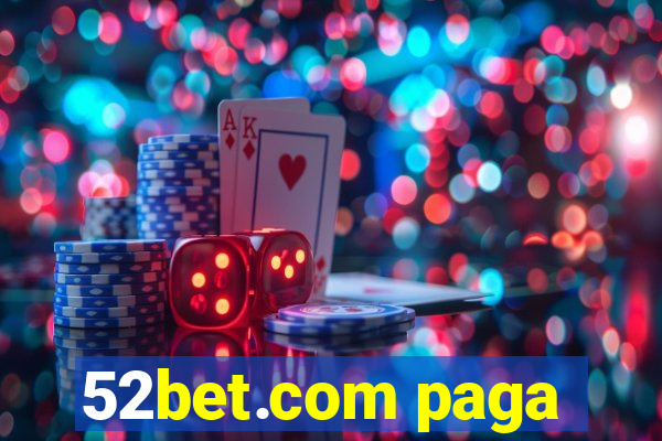 52bet.com paga