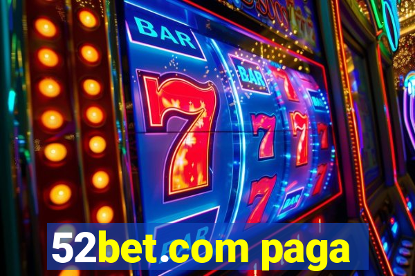 52bet.com paga