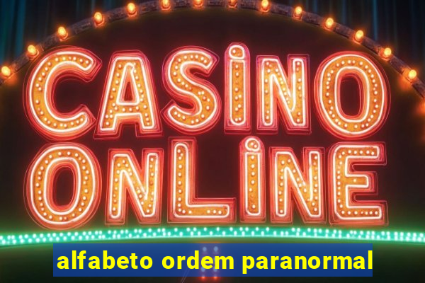alfabeto ordem paranormal