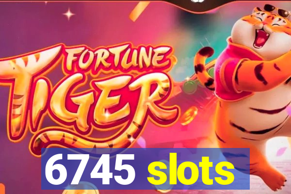 6745 slots