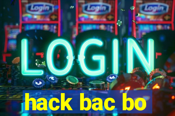 hack bac bo