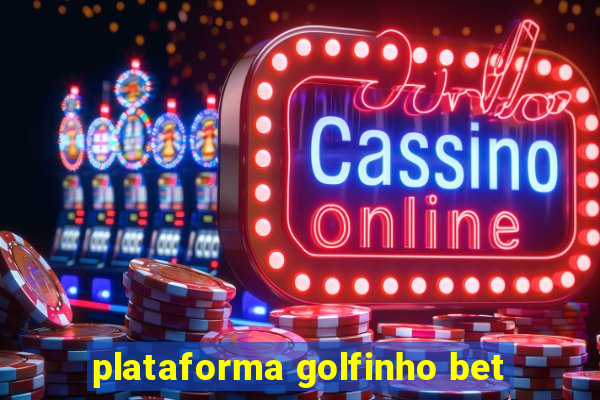 plataforma golfinho bet