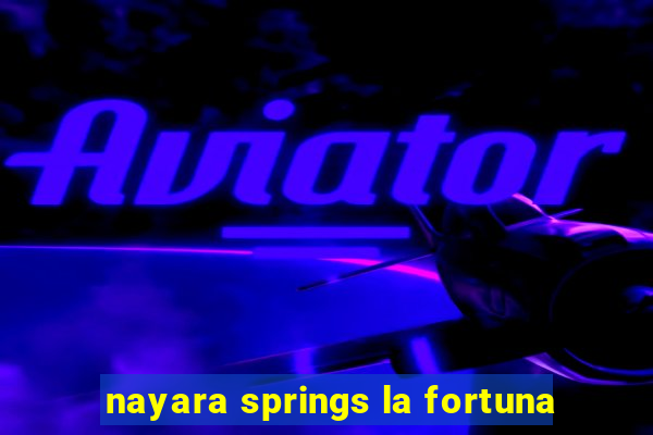 nayara springs la fortuna