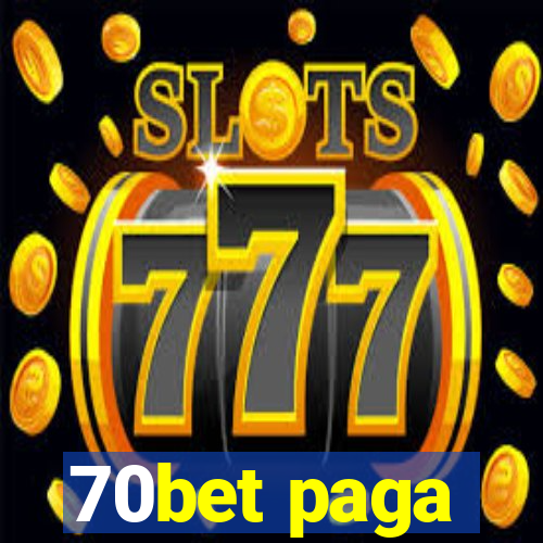 70bet paga