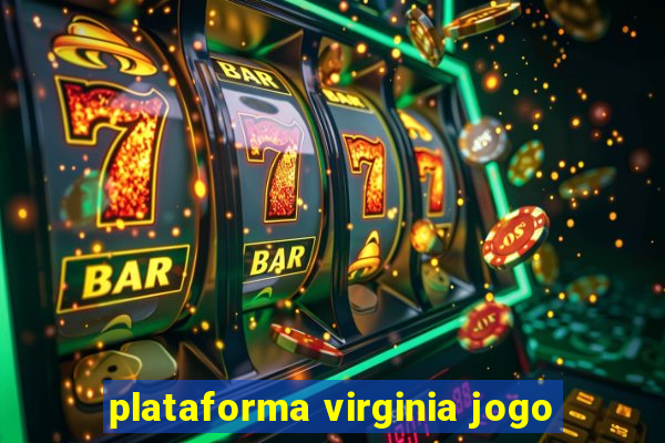 plataforma virginia jogo