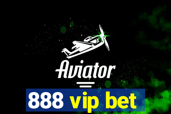 888 vip bet