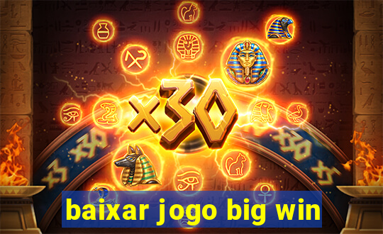 baixar jogo big win