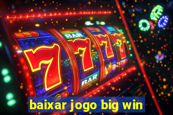 baixar jogo big win
