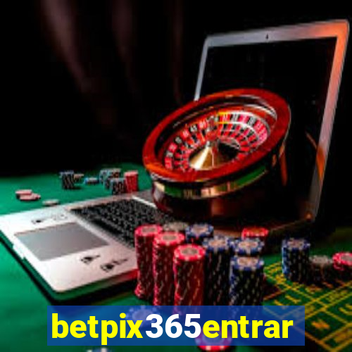 betpix365entrar