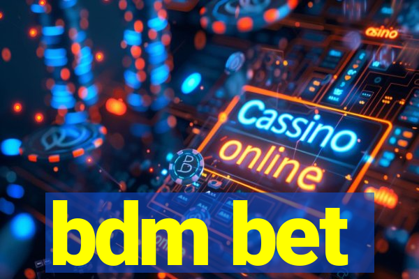 bdm bet