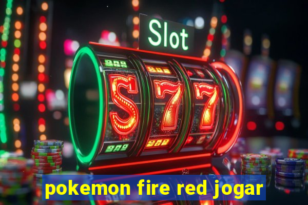 pokemon fire red jogar